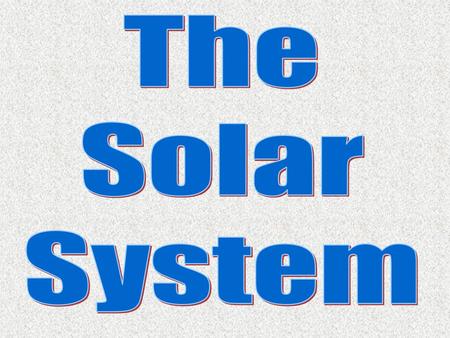 The Solar System.