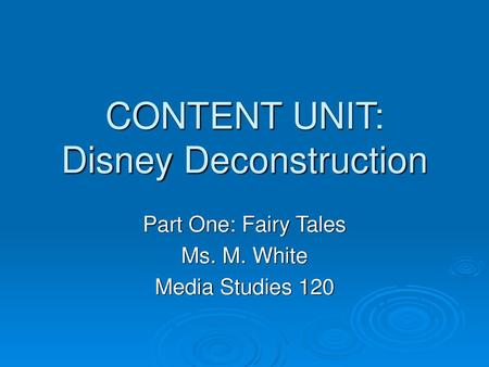 CONTENT UNIT: Disney Deconstruction