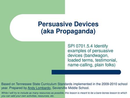 Persuasive Devices (aka Propaganda)