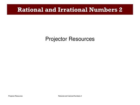 Rational and Irrational Numbers 2