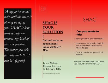 SHAC “A key factor to not wait until the stress is already on top of you. SHAC is here there to help you prevent any kind of stress or problem.