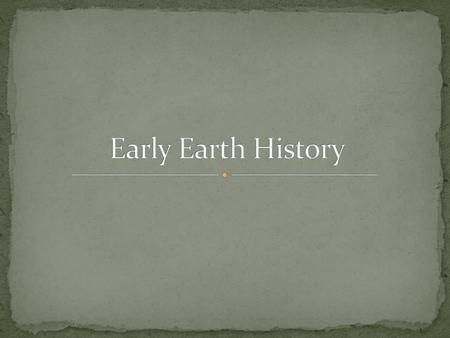 Early Earth History.