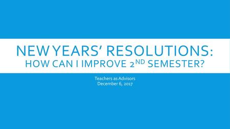 New Years’ Resolutions: How can I improve 2nd Semester?