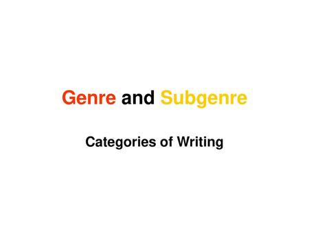 Genre and Subgenre Categories of Writing.