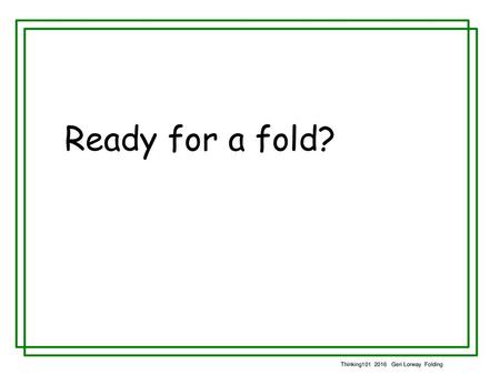 Ready for a fold?.