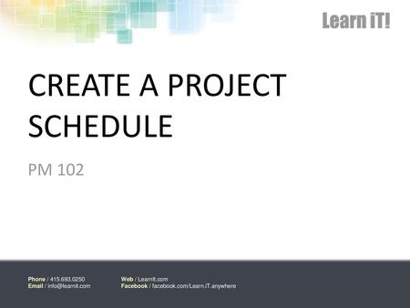 Create a project schedule