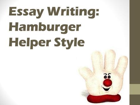 Essay Writing: Hamburger Helper Style