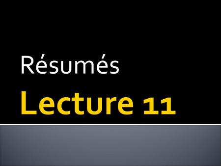 Résumés Lecture 11.