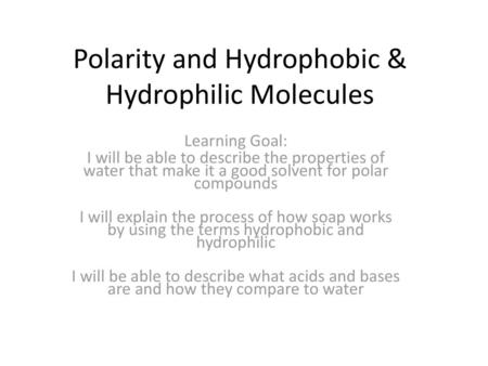 Polarity and Hydrophobic & Hydrophilic Molecules