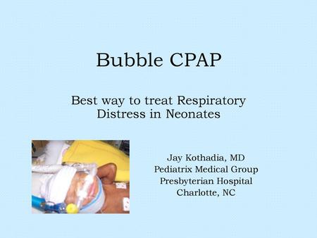 Bubble CPAP Best way to treat Respiratory Distress in Neonates