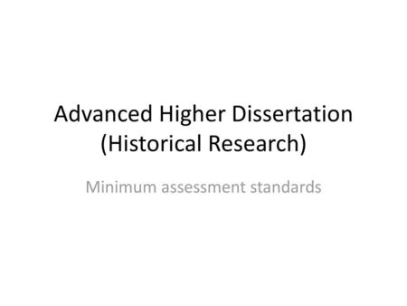 Advanced Higher Dissertation (Historical Research)