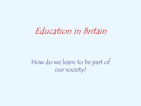 How do we learn to be part of our society?