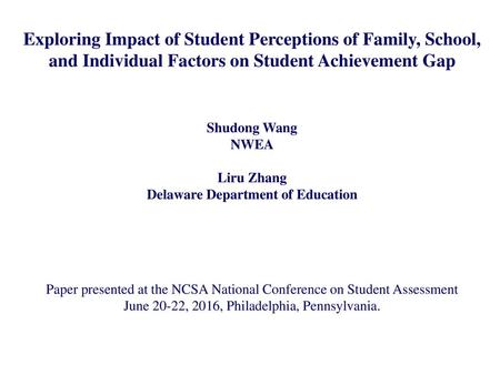 Shudong Wang NWEA Liru Zhang Delaware Department of Education