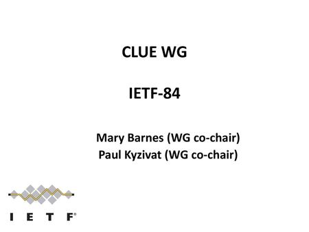 Mary Barnes (WG co-chair) Paul Kyzivat (WG co-chair)