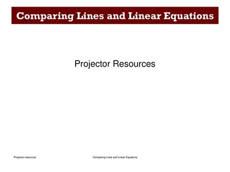 Comparing Lines and Linear Equations