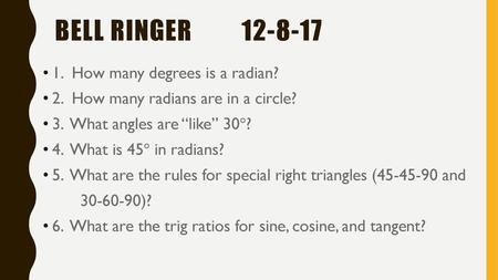 Bell Ringer How many degrees is a radian?