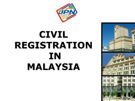 CIVIL REGISTRATION IN MALAYSIA.