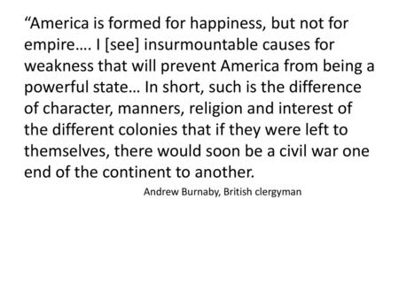 “America is formed for happiness, but not for empire…