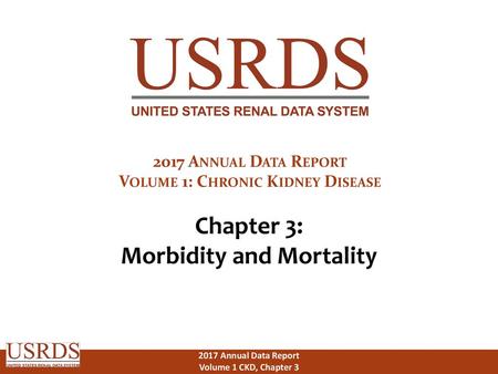 Volume 1: Chronic Kidney Disease Chapter 3: Morbidity and Mortality