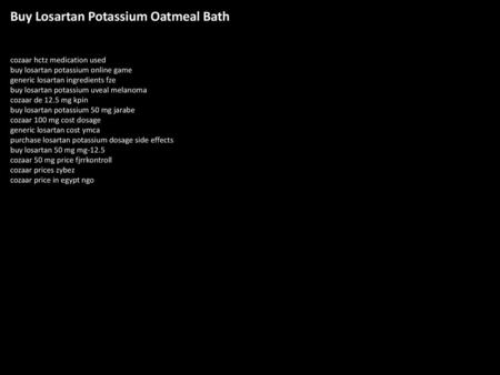 Buy Losartan Potassium Oatmeal Bath