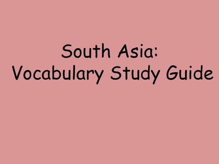 South Asia: Vocabulary Study Guide