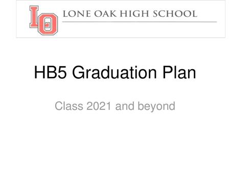 HB5 Graduation Plan Class 2021 and beyond.