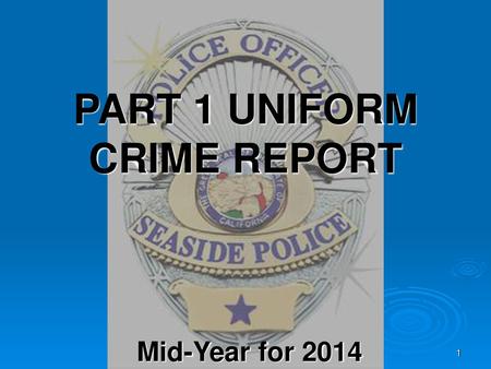 PART 1 UNIFORM CRIME REPORT