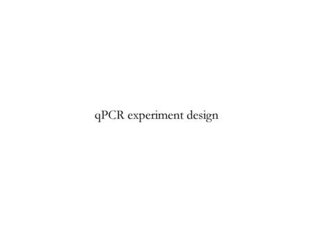 qPCR experiment design