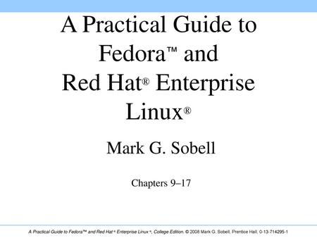 A Practical Guide to Fedora™ and Red Hat® Enterprise Linux®