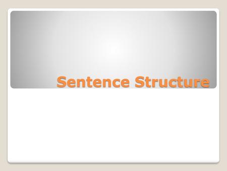 Sentence Structure.