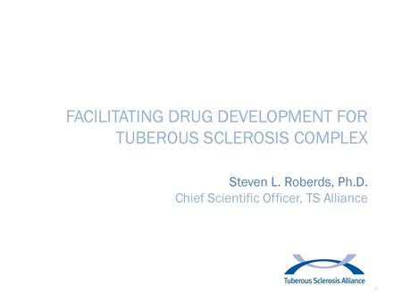 FACILITATING DRUG DEVELOPMENT FOR TUBEROUS SCLEROSIS COMPLEX