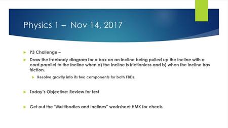 Physics 1 – Nov 14, 2017 P3 Challenge –