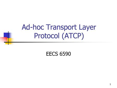 Ad-hoc Transport Layer Protocol (ATCP)