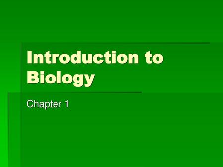 Introduction to Biology