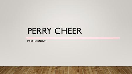 Perry Cheer Info to know.