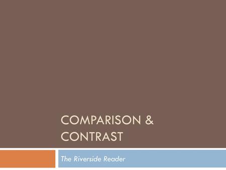 Comparison & Contrast The Riverside Reader.