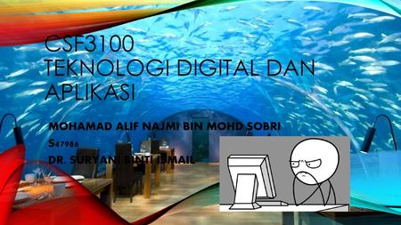 CSF3100 TEKNOLOGI DIGITAL DAN APLIKASI