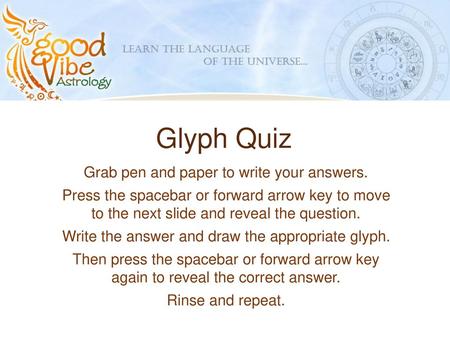 Glyph Quiz Grab pen and paper to write your answers.