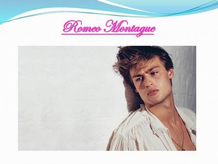 Romeo Montague.