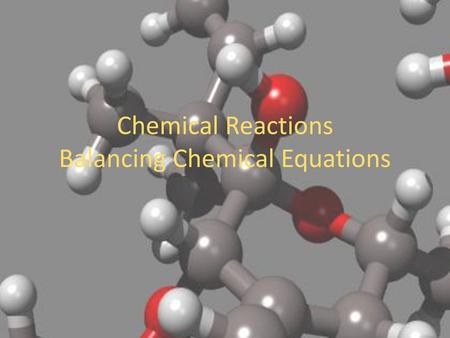 Chemical Reactions Balancing Chemical Equations