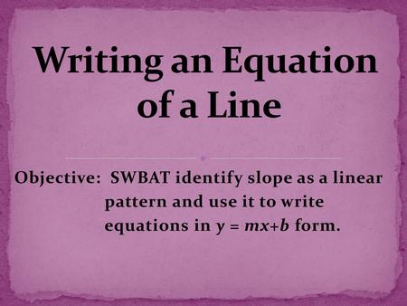 Writing an Equation of a Line