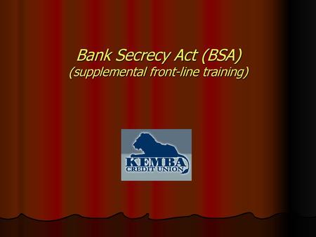 Bank Secrecy Act (BSA) (supplemental front-line training)