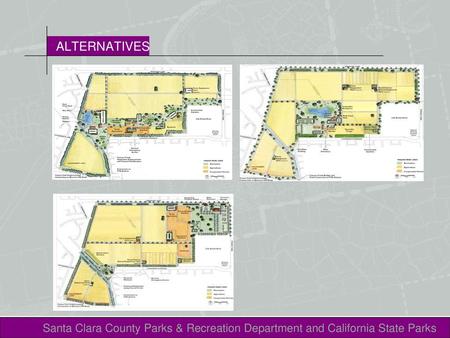 ALTERNATIVES Santa Clara County Parks & Recreation Department and California State Parks.