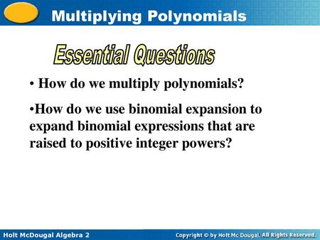 Essential Questions How do we multiply polynomials?