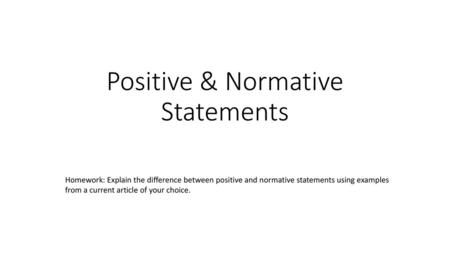 Positive & Normative Statements