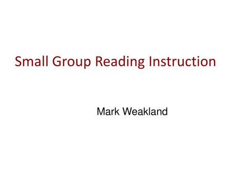 Small Group Reading Instruction