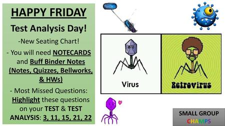 HAPPY FRIDAY Test Analysis Day! -New Seating Chart!