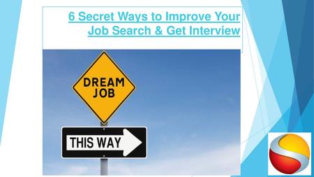 6 Secret Ways to Improve Your Job Search & Get Interview