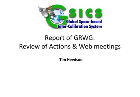 Report of GRWG: Review of Actions & Web meetings