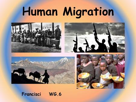 Human Migration Francisci	WG.6.